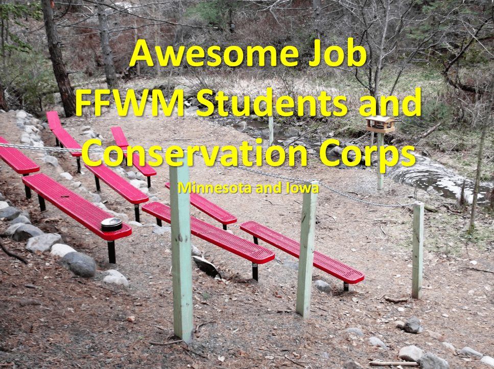 "Awesome Job FFWM Students and Conservation Corps: Minnesota and Iowa"