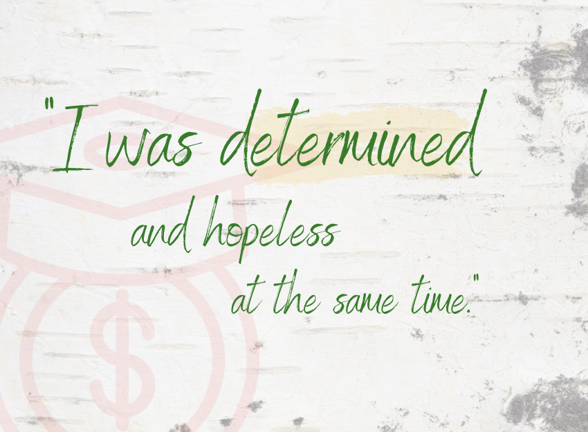 'I was determined and hopeless at the same time.